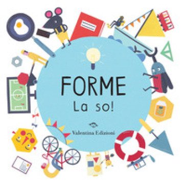 Forme. La so! Ediz. a colori Magda N. Garguláková