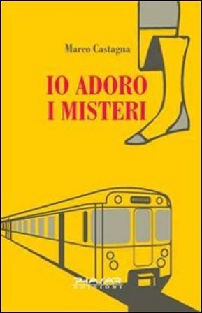 Io adoro i misteri Marco Castagna