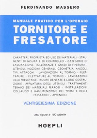 Manuale pratico per l'operaio tornitore e fresatore Ferdinando Massero