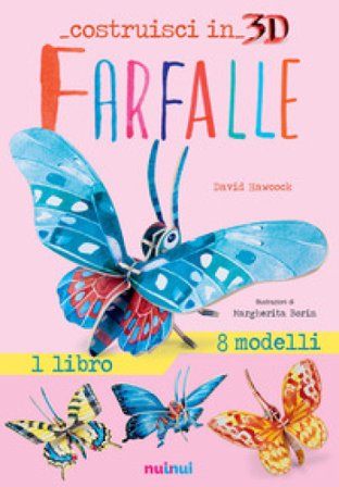 Farfalle. Costruisci in 3D. Con gadget. Ediz. a colori David Hawcock