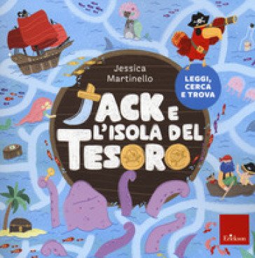 Jack e l'isola del tesoro. Ediz. a colori Jessica Martinello