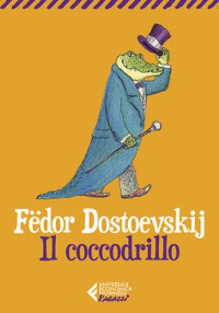 Il coccodrillo Fedor Michajlovic Dostoevskij