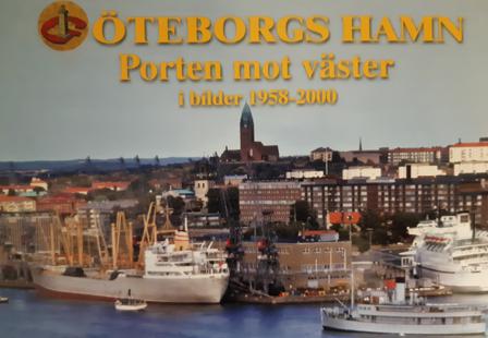 Göteborgs hamn : Porten mot väster i bilder 1958 - 2000 - Bok av Bengt Boman - Kartonnage