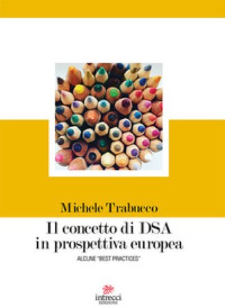 Il concetto di DSA in prospettiva europea. Alcune «best practices» Michele Trabucco