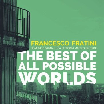 Best of all possible worlds Francesco Fratini