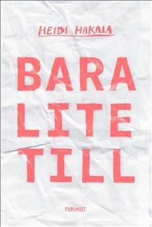 Bara lite till - Bok av Heidi Hakala - Danskt band