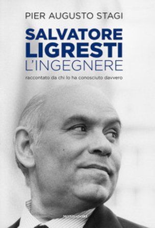 Salvatore Ligresti, l'ingegnere. Raccontato da chi l'ha conosciuto davvero Pier Augusto Stagi