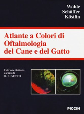 Atlante a colori di oftalmologia del cane e del gatto. Ediz. a colori Ingo Walde