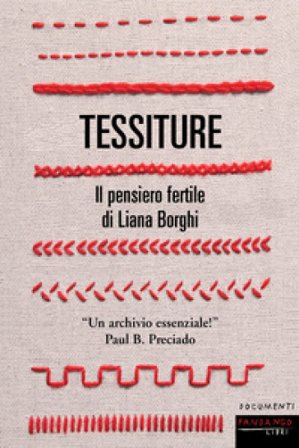Tessiture. Il pensiero fertile di Liana Borghi AA.VV