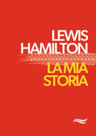 La mia storia. Ediz. speciale Lewis Hamilton