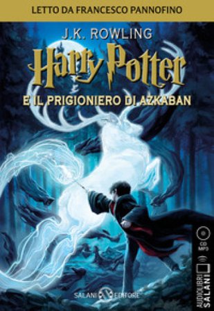 Harry Potter e il prigioniero di Azkaban letto da Francesco Pannofino. Audiolibro. CD Audio formato MP3 J. K. Rowling