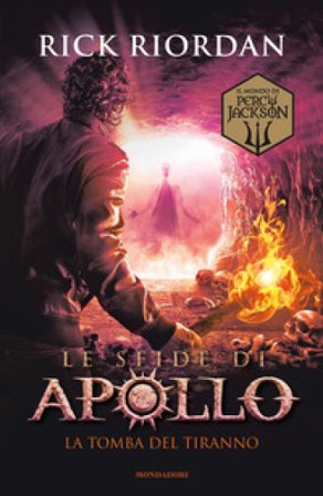 La tomba del tiranno. Le sfide di Apollo. Vol. 4 Rick Riordan