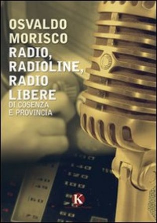 Radio, radioline, radio libere di Cosenza e provincia Osvaldo Morisco