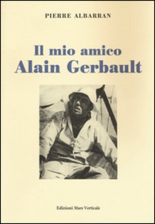 Il mio amico Alain Gerbault Pierre Albarran