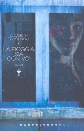 La pioggia sia con voi Elizabeth Tchoungui