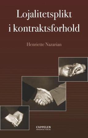 Lojalitetsplikt i kontraktsforhold - Bok av Henriette Nazarian - Hardback