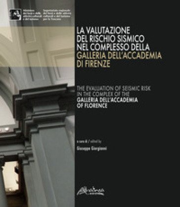La valutazione del rischio sismico nel complesso della Galleria dell'Accademia di Firenze-The evaluation of seismic risk in the complex of the 