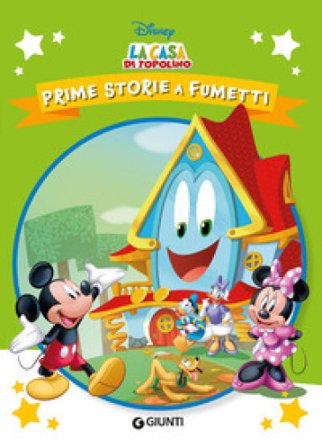 La casa di Topolino. Prime storie a fumetti Walt Disney