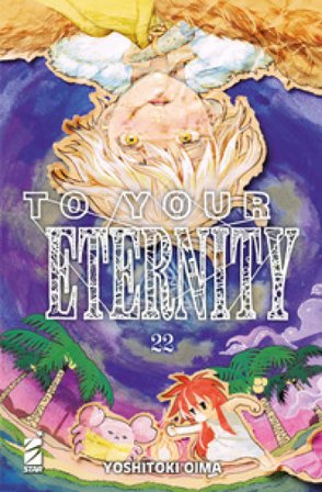 To your eternity. Vol. 22 Yoshitoki Oima