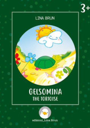 Gelsomina the tortoise. Ediz. illustrata Lina Brun