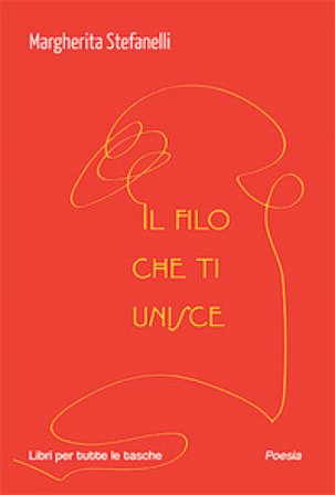Il filo che ti unisce Margherita Stefanelli