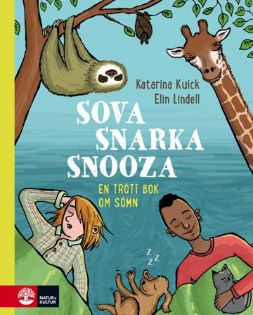 Sova, snarka, snooza : en trött bok om sömn - Bok av Katarina Kuick - Inbunden