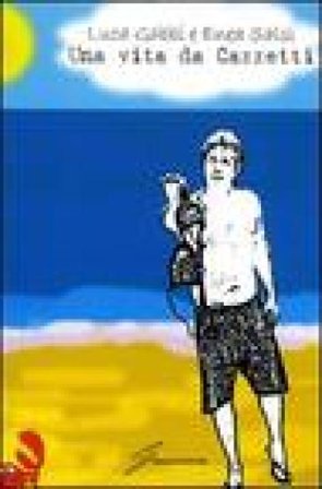 Una vita da Cazzetti Luca Gabbi