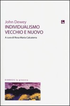 Individualismo vecchio e nuovo John Dewey