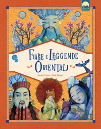Fiabe e leggende orientali. Ediz. a colori Rosalba Troiano
