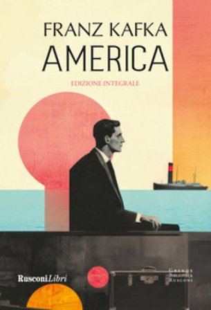 America. Ediz. integrale Franz Kafka