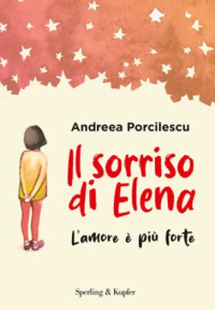 Il sorriso di Elena. L'amore è più forte Andreea Porcilescu
