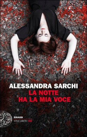 La notte ha la mia voce Alessandra Sarchi