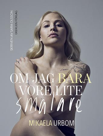 Om jag bara vore lite smalare - Bok av Sara Olsson & Mikaela Urbom - Danskt band