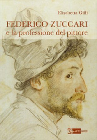 Federico Zuccari e la professione del pittore Elisabetta Giffi