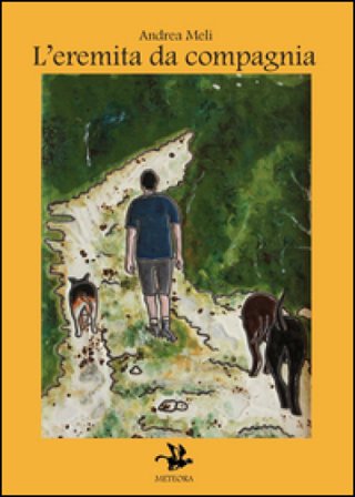 L'eremita da compagnia Andrea Meli