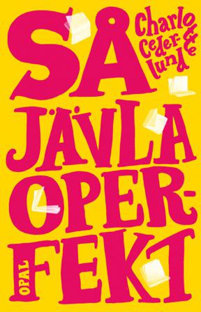 Så jävla operfekt - Bok av Charlotte Cederlund - Inbunden