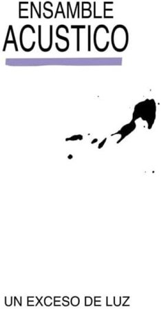 Un exceso de luz ENSAMBLE ACUSTICO