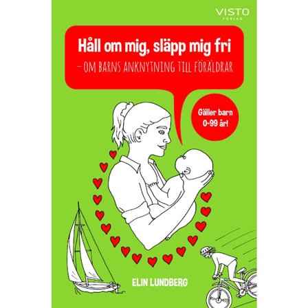 Håll om mig, släpp mig fri : om barns anknytning till föräldrar (bok, danskt band)