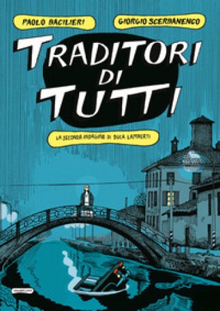 Traditori di tutti. La seconda indagine di Duca Lamberti Paolo Bacilieri