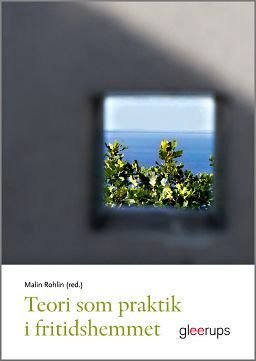 Teori som praktik i fritidshemmet, ISBN: 9789140694591