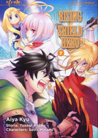 The rising of the shield hero. Vol. 7 Aneko Yusagi