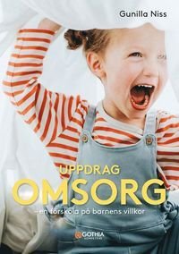 Uppdrag omsorg : En förskola på barnens villkor