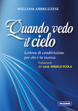 Quando vedo il cielo. Lettera di condivisione per chi è in ricerca William Abbruzzese