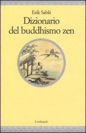 Dizionario del buddhismo zen Erik Sablé