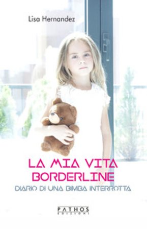 La mia vita borderline. Diario di una bambina interrotta Hernandez Lisa