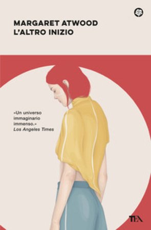 L'altro inizio Margaret Atwood