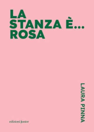 La stanza è... rosa Laura Pinna