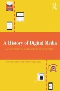 A History of Digital Media, ISBN: 9781138630222