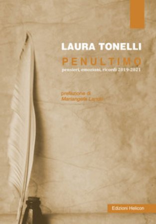 Penultimo. Pensieri, emozioni, ricordi 2019-2021 Laura Tonelli