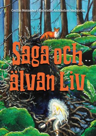 Saga och älvan Liv - Bok av Cecilia Natander - Kartonnage